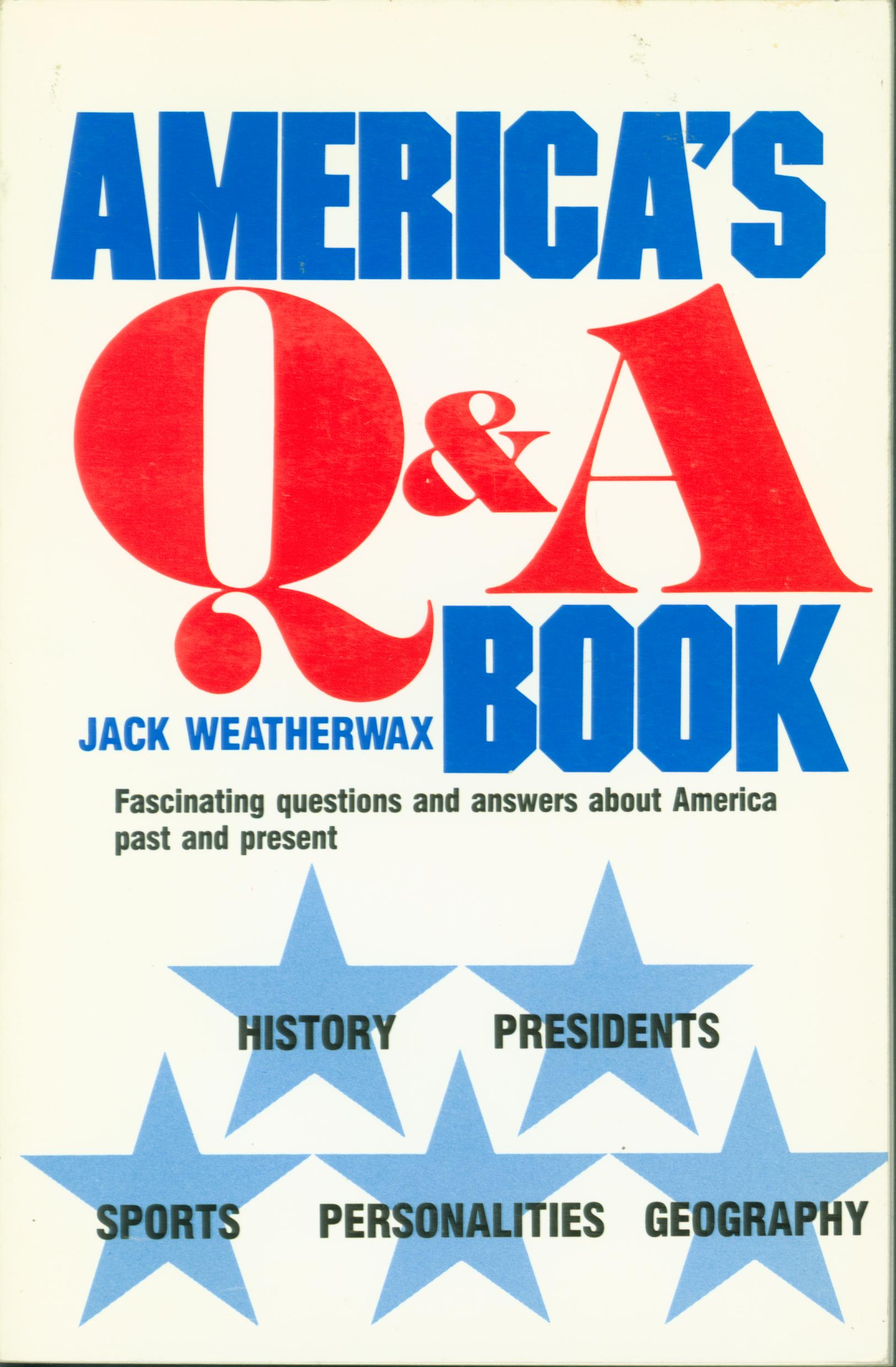 AMERICA'S Q & A BOOK:&nbsp;fascinating&nbsp;questions and answers about America's past and present